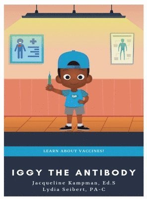 Iggy the Antibody: Learn about Vaccines 1