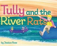 bokomslag Tully and the River Rats