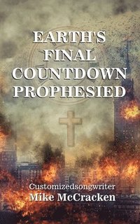 bokomslag Earth's Final Countdown Prophesied