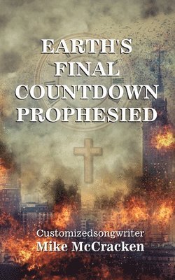 Earth's Final Countdown Prophesied 1