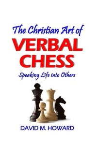 bokomslag The Christian Art of Verbal Chess