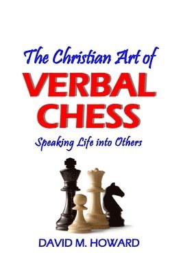 David M Howard - Christian Art of Verbal Chess, Häftad
