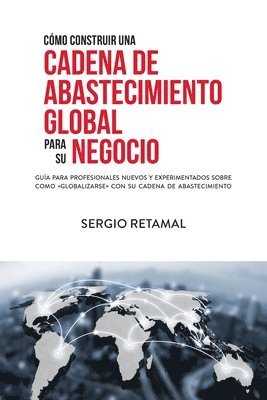 bokomslag Cmo Construir Una Cadena de Abastecimiento Global Para Su Negocio