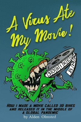 Alden J Olmsted, Jonathan Grant - Virus Ate My Movie!, Häftad