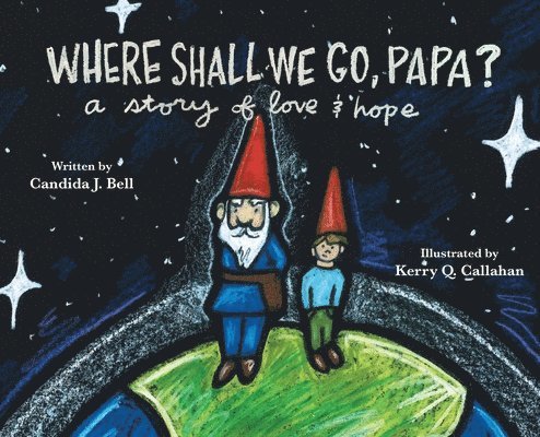 Where Shall We Go, Papa? A Story of Love and Hope 1