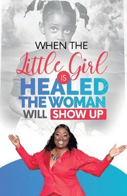 When The Little Girl Is Healed, The Woman Will Show Up 1