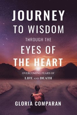 Journey To Wisdom Through The Eyes of The Heart 1