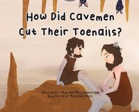 bokomslag How Did Cavemen Cut Their Toenails?