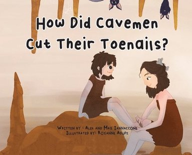 bokomslag How Did Cavemen Cut Their Toenails?