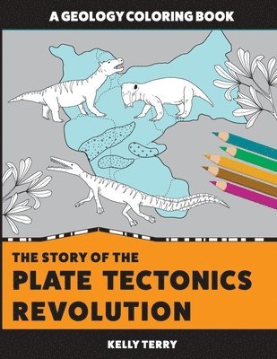 bokomslag The Story of the Plate Tectonics Revolution