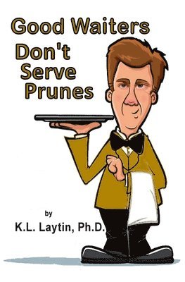 Good Waiters Don't Serve Prunes 1
