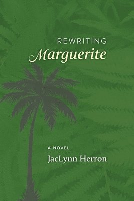 Jaclynn Herron, JacLynn Herron - Rewriting Marguerite, Häftad
