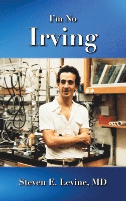 Steven Levine - I'm No Irving, Inbunden