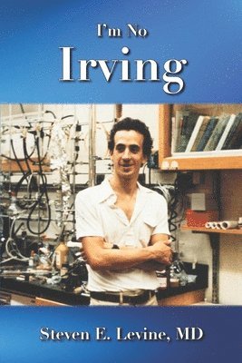 Steven E Levine, Steven E. Levine - I'm No Irving, Häftad