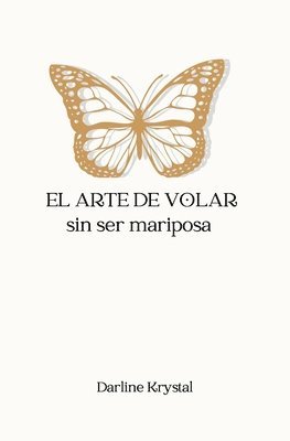 bokomslag arte de volar sin ser mariposa