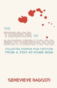 bokomslag The Terror of Motherhood