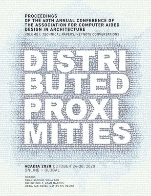 Brian Slocum, Viola Ago, Adam Marcus - ACADIA 2020 Distributed Proximities, Häftad