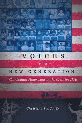 bokomslag Voices of a New Generation: Cambodian Americans in the Creative Arts