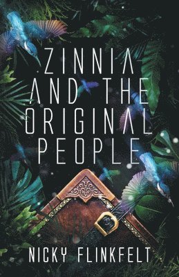 Nicky Flinkfelt - Zinnia and The Original People, Häftad