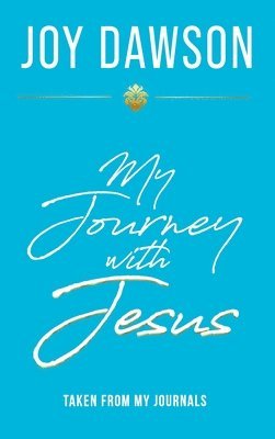Joy Dawson - My Journey with Jesus, Inbunden