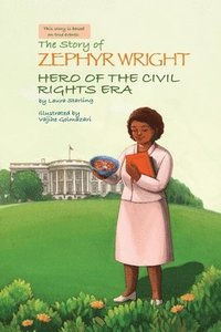 bokomslag The Story of Zephyr Wright Hero of the Civil Rights Era