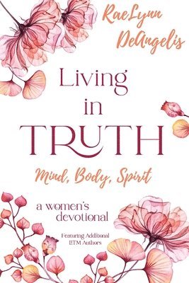 Living in Truth Mind, Body, Spirit 1