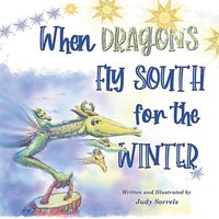 bokomslag When Dragons Fly South for the Winter