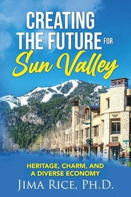 bokomslag Creating the Future for Sun Valley