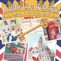 bokomslag Muffin the Rabbit's Family, England & The Golden Key of Honor