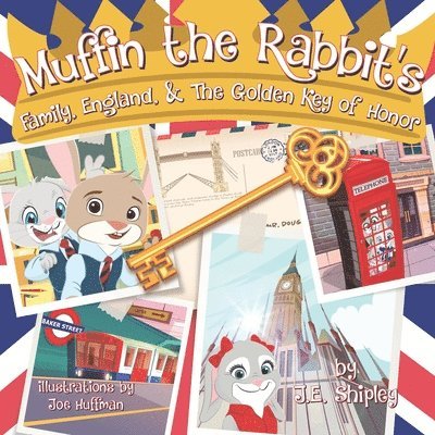 Muffin the Rabbit's Family, England & The Golden Key of Honor 1