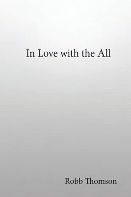 In Love with the All