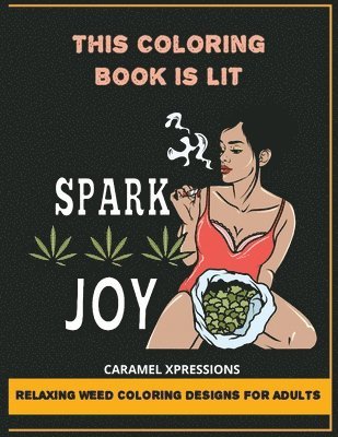 This Coloring Book Is LIT: Relaxing Weed Coloring Designs For Adults 1