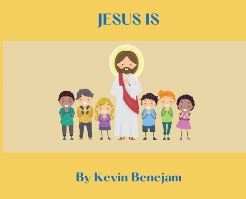 Kevin M Benejam, Kevin M. Benejam, M Benejam , Kevin - Jesus Is, Inbunden