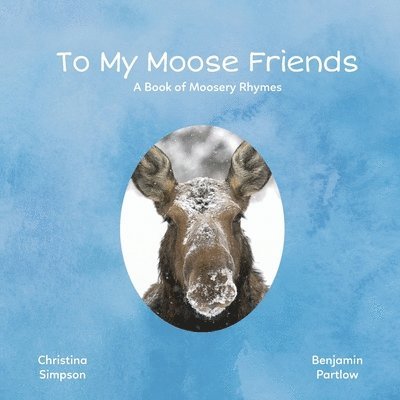 Christina Simpson, Benjamin Partlow - To My Moose Friends, Häftad