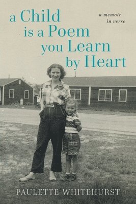 Paulette Whitehurst, Douglas Scott Jones - Child is a Poem You Learn by Heart, Häftad