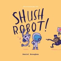 bokomslag Shush Robot!