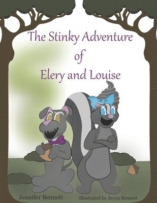 Jayna Bennett, Jennifer Bennett - Stinky Adventure of Elery and Louise, Häftad