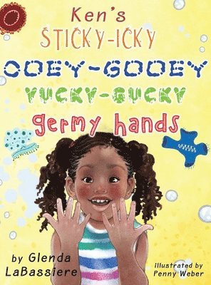 Ken's Sticky-Icky, Ooey-Gooey, Yucky-Gucky, Germy Hands 1