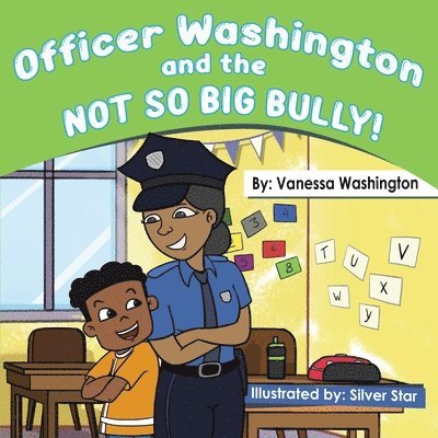 Officer Washington and the Not So Big Bully 1