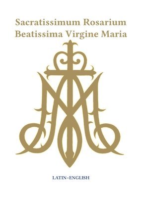 Maniel Sotomayor - Sacratissimum Rosarium Beatissima Virgine Maria (Latin-English), Häftad. Tillgänglighet: Lägg i varukorg