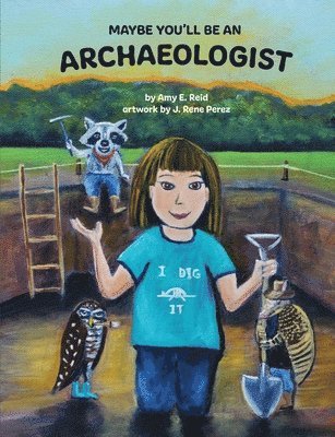 Maybe You'll Be an Archaeologist 1