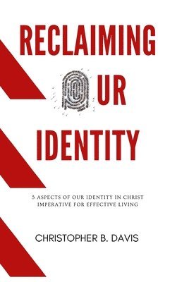 Christopher B Davis - Reclaiming Our Identity, Inbunden
