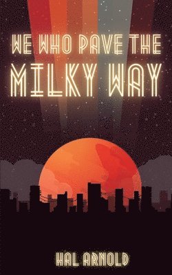 bokomslag We Who Pave the Milky Way