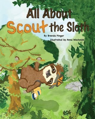 Brenda Finger - All About Scout the Sloth, Häftad