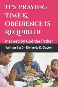 bokomslag It's Praying Time & Obedience Is Required!