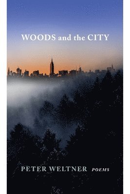 Peter Weltner - Woods and the City, Häftad