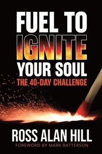 bokomslag Fuel to Ignite Your Soul