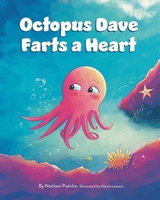 Octopus Dave Farts a Heart 1