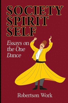 SOCIETY, SPIRIT and SELF: Essays on the One Dance 1