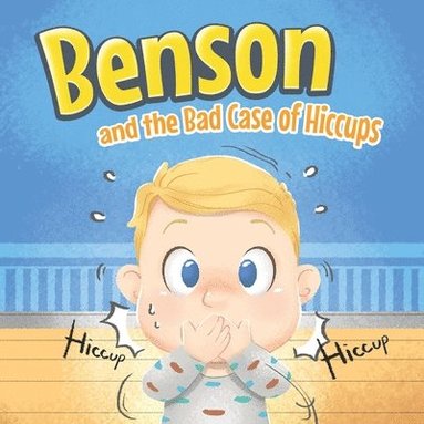 bokomslag Benson and the Bad Case of Hiccups